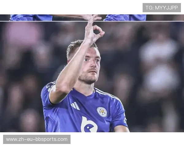 瓦尔迪荣膺英超月度最佳球员的赛季表现解析 瓦尔迪荣膺英超月度最佳球员的赛季表现解析